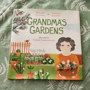 Grandma's Garden book by Hillary Clinton & Chelsea Clinton